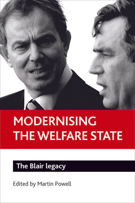 Modernising the Welfare State: The Blair Legacy - Ingram