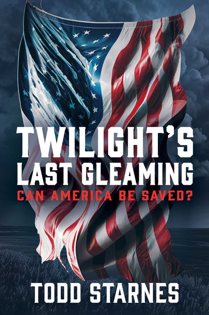 Twilight's Last Gleaming: Can America Be Saved? - Ingram
