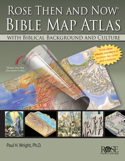 Rose Then and Now Bible Map Atlas: With Biblical Background and Culture - Ingram