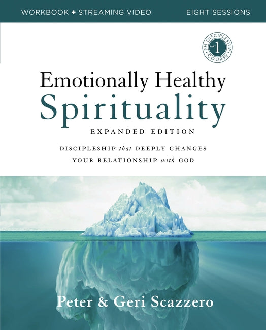 Emotionally Healthy Spirituality Expanded Edition Workbook Plus Streaming Video: Discipleship That Deeply Changes Your Relationship with God - Ingram