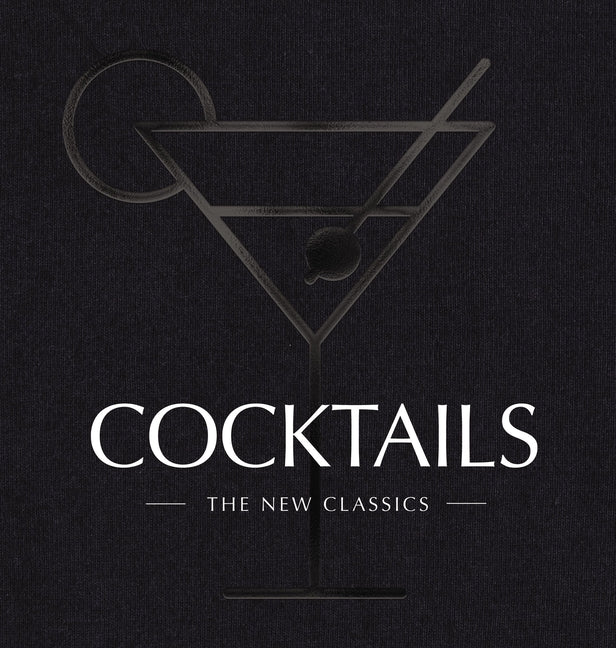 Cocktails: The New Classics - Ingram