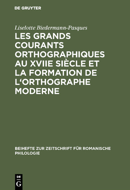Les Grands Courants Orthographiques Au Xviie Siècle Et La Formation de l'Orthographe Moderne: Impacts Matériels, Interférences Phoniques, Théories Et - Ingram