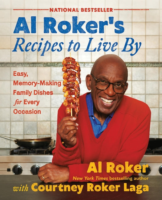 Al Roker's Recipes to Live by: Easy, Memory-Making Family Dishes for Every Occasion - Ingram