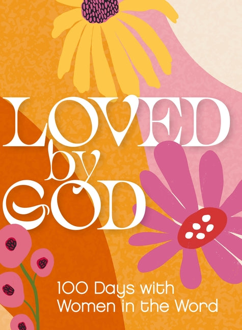 Loved by God: 100 Days with Women in the Word - Ingram