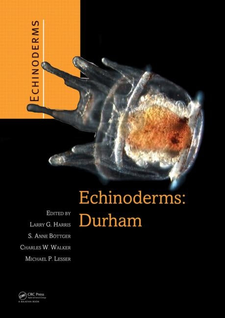 Echinoderms: Durham: Proceedings of the 12th International Echinoderm Conference, 7-11 August 2006, Durham, New Hampshire, U.S.A. - Ingram