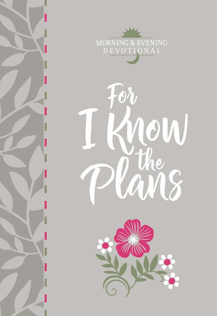 For I Know the Plans: Morning and Evening Devotional - Ingram