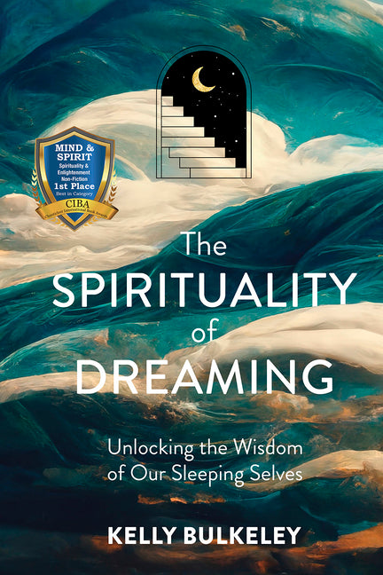 Spirituality of Dreaming: Unlocking the Wisdom of Our Sleeping Selves - Ingram