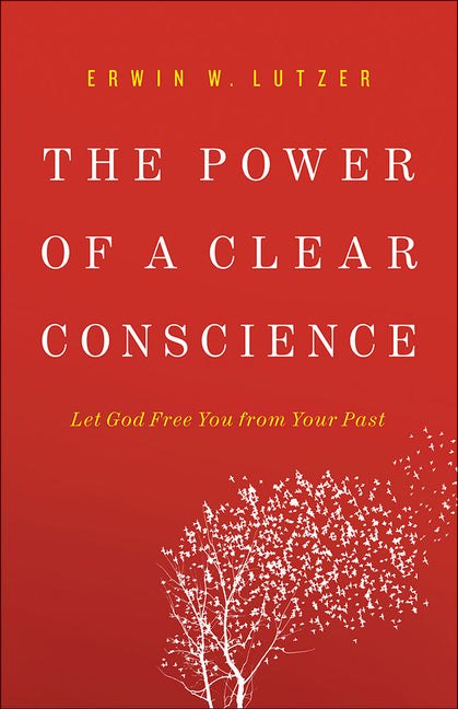Power of a Clear Conscience: Let God Free You from Your Past - Ingram