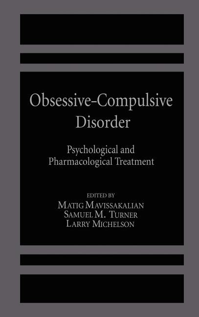 Obsessive-Compulsive Disorder: Psychological and Pharmacological Treatment - Ingram