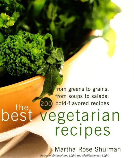Best Vegetarian Recipes: From Greens to Grains, from Soups to Salads: 200 Bold-Flavored Recipes - Ingram