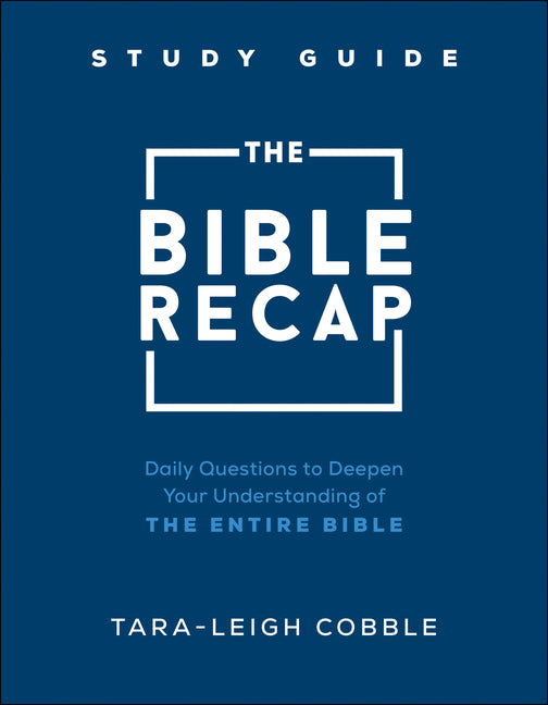 Bible Recap Study Guide: Daily Questions to Deepen Your Understanding of the Entire Bible - Ingram