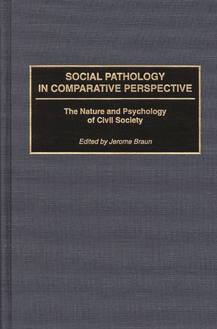 Social Pathology in Comparative Perspective: The Nature and Psychology of Civil Society - Ingram