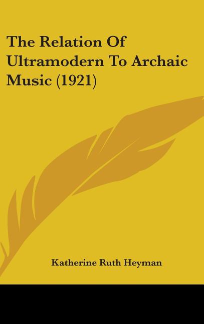 Relation Of Ultramodern To Archaic Music (1921) - Ingram