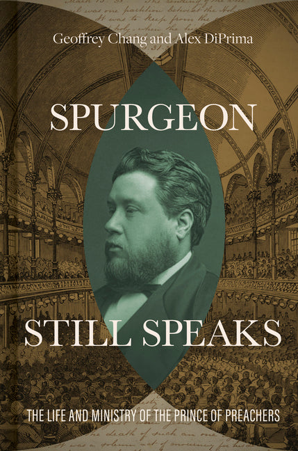 Spurgeon Still Speaks: The Life and Ministry of the Prince of Preachers - Ingram