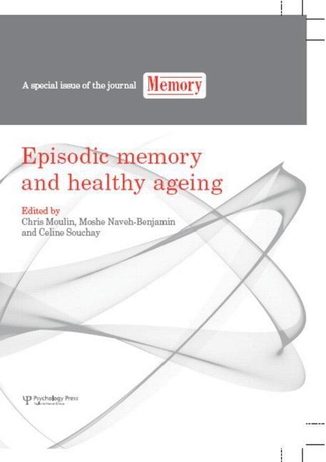 Episodic Memory and Healthy Ageing: A Special Issue of Memory - Ingram
