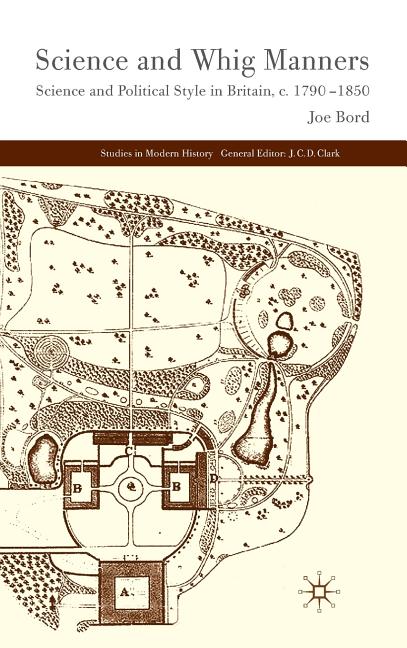 Science and Whig Manners: Science and Political Style in Britain, C. 1790-1850 (2009) - Ingram