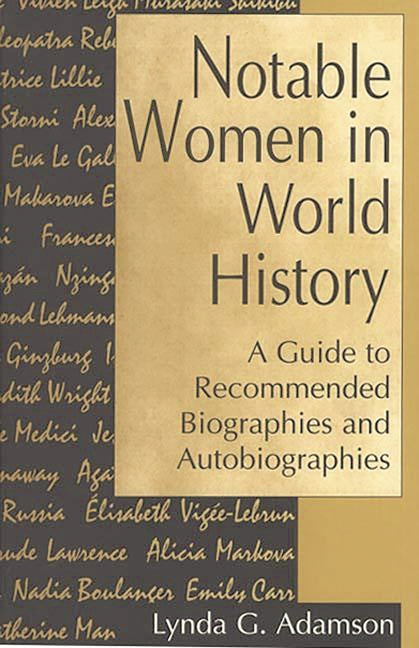Notable Women in World History: A Guide to Recommended Biographies and Autobiographies - Ingram