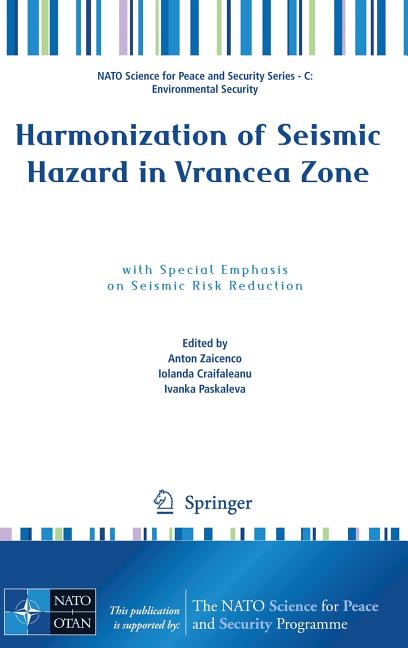 Harmonization of Seismic Hazard in Vrancea Zone: With Special Emphasis on Seismic Risk Reduction (2008) - Ingram
