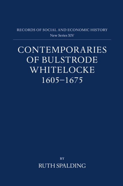Contemporaries of Bulstrode Whitelocke, 1605-1675: Biographies, Illustrated by Letters and Other Documents - Ingram