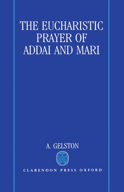 Eucharistic Prayer of Addai and Mari - Ingram