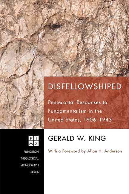 Disfellowshiped: Pentecostal Responses to Fundamentalism in the United States, 1906-1943 - Ingram