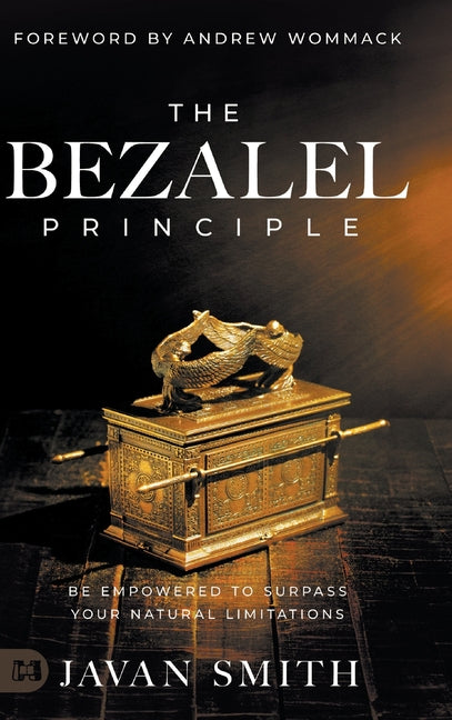 Bezalel Principle: Be Empowered to Surpass Your Natural Limitations - Ingram