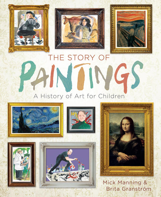 Story of Paintings: A History of Art for Children (Co-Edition) - Ingram