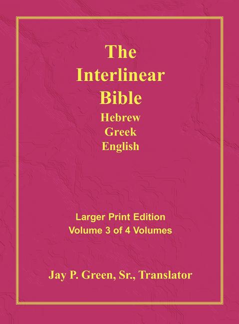 Interlinear Hebrew Greek English Bible-PR-FL/OE/KJV Large Print Volume 3 - Ingram