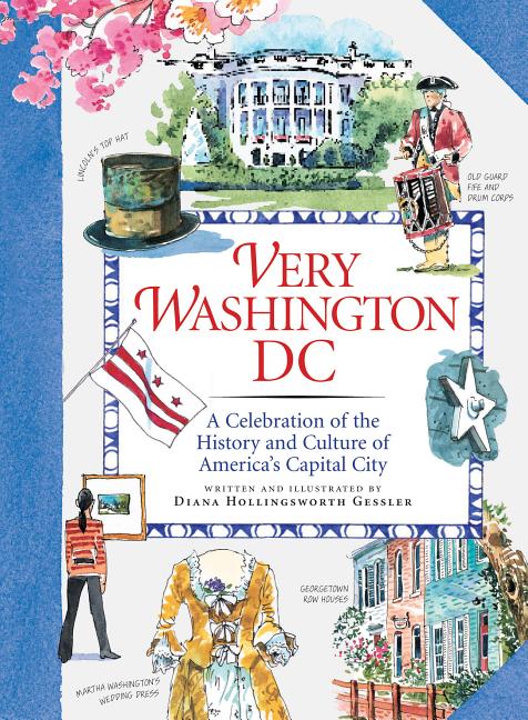 Very Washington DC: A Celebration of the History and Culture of America's Capital City - Ingram