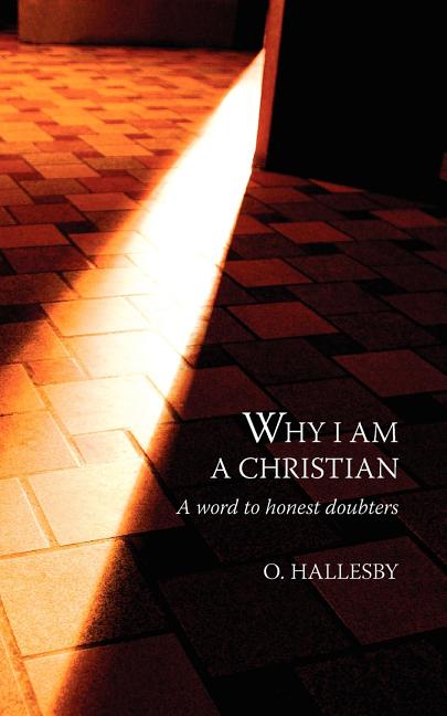 Why I Am a Christian: A Word to Honest Doubters - Ingram