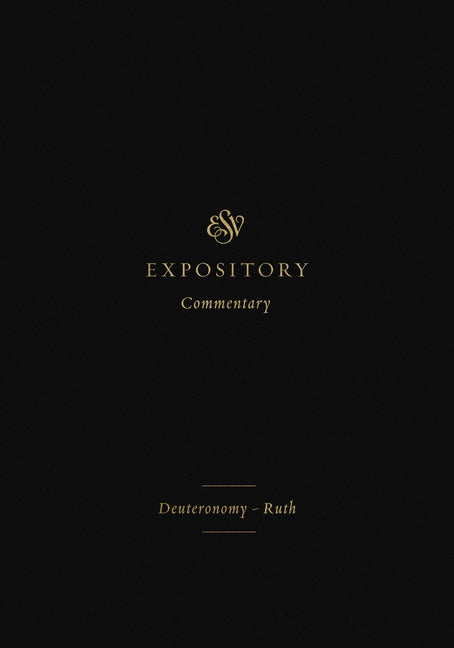 ESV Expository Commentary: Deuteronomy-Ruth (Volume 2) - Ingram