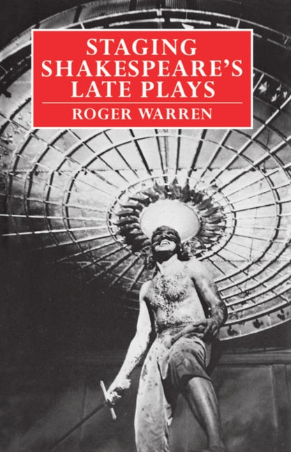 Staging Shakespeare's Late Plays - Ingram