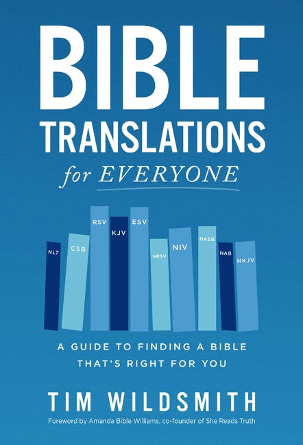 Bible Translations for Everyone: A Guide to Finding a Bible That's Right for You - Ingram