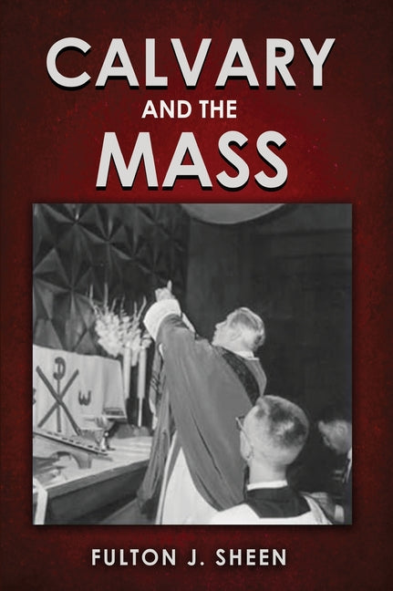 Calvary and the Mass: Large Print Edition - Ingram