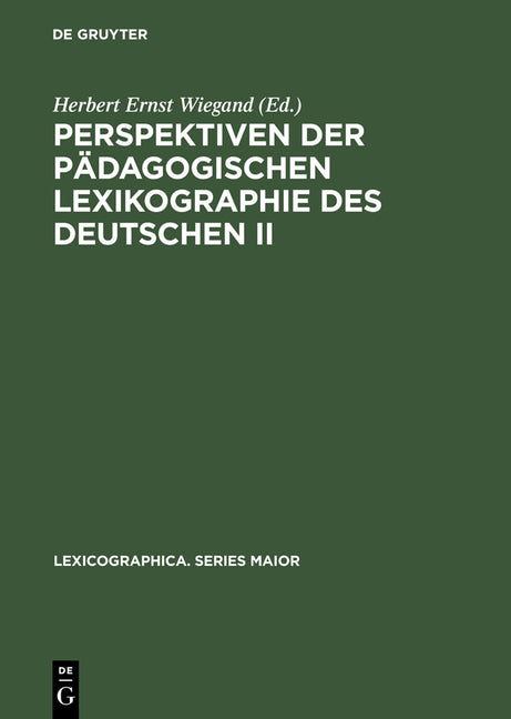Perspektiven Der Pädagogischen Lexikographie Des Deutschen II: Untersuchungen Anhand Des »De Gruyter Wörterbuchs Deutsch ALS Fremdsprache« (Reprint 20 - Ingram