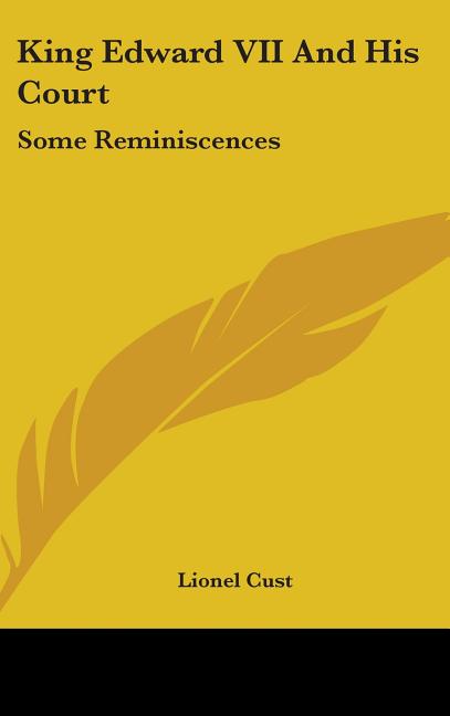 King Edward VII and His Court: Some Reminiscences - Ingram