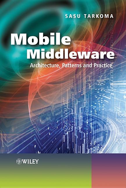 Mobile Middleware: Architecture, Patterns and Practice - Ingram