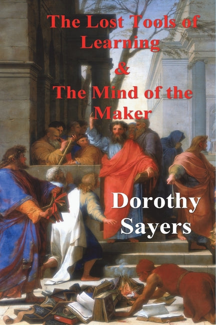 Lost Tools of Learning and the Mind of the Maker - Ingram