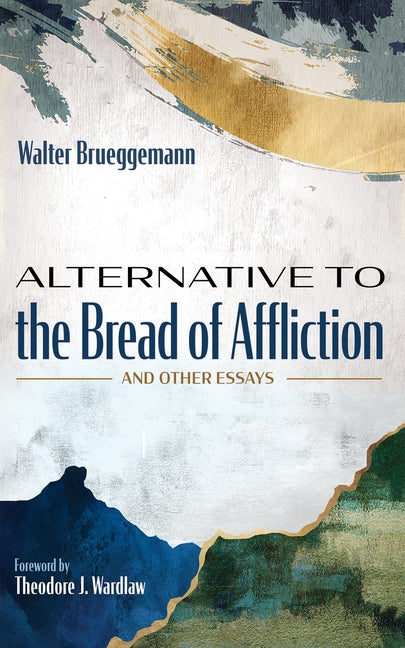 Alternative to the Bread of Affliction: And Other Essays - Ingram