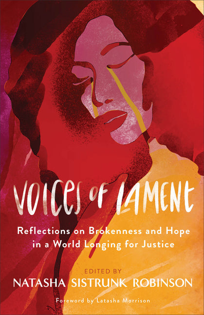 Voices of Lament: Reflections on Brokenness and Hope in a World Longing for Justice - Ingram