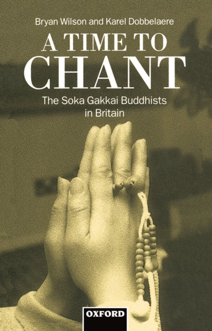 Time to Chant: The S=oka Gakkai Buddhists in Britain - Ingram
