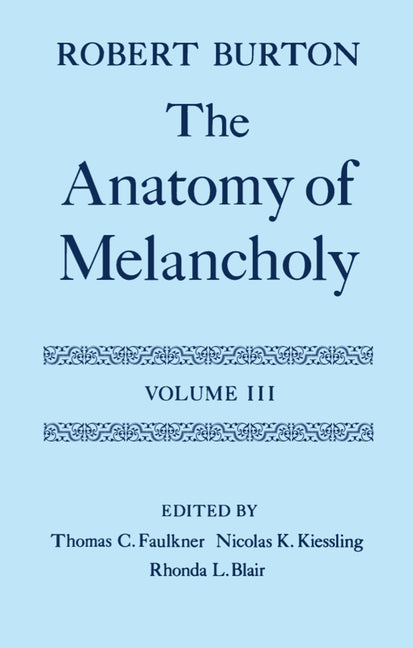 Anatomy of Melancholy: Volume III: Text (Revised) - Ingram