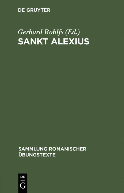 Sankt Alexius: Altfranzösische Legendendichtung Des 11. Jahrhunderts (5., Verb. Aufl. Reprint 2015) - Ingram