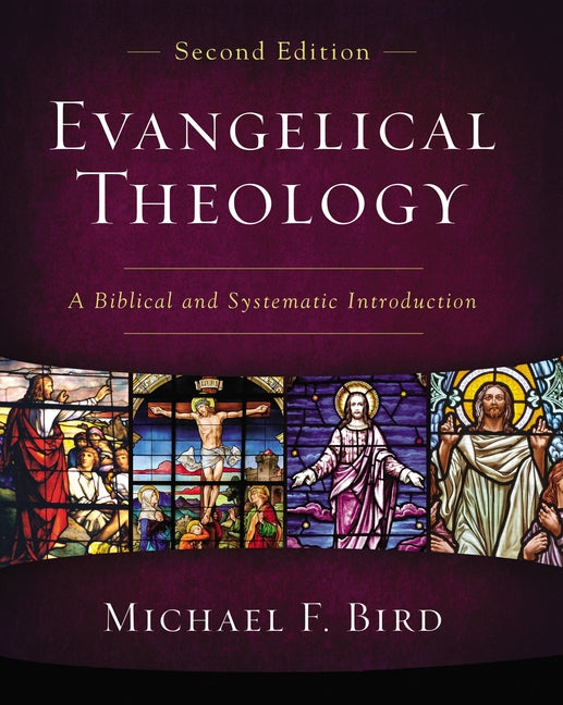 Evangelical Theology, Second Edition: A Biblical and Systematic Introduction - Ingram