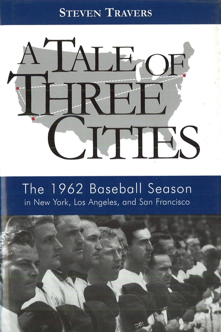 Tale of Three Cities: The 1962 Baseball Season in New York, Los Angeles, and San Francisco - Ingram