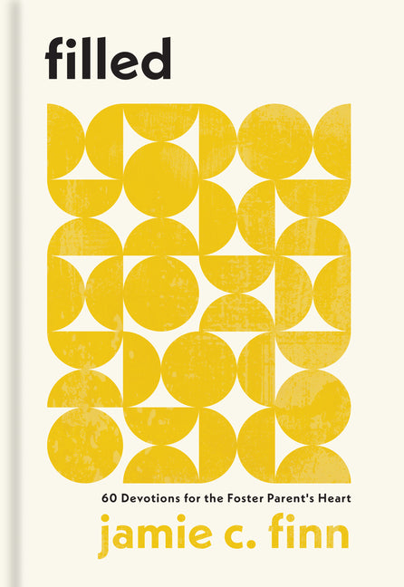 Filled: 60 Devotions for the Foster Parent's Heart - Ingram