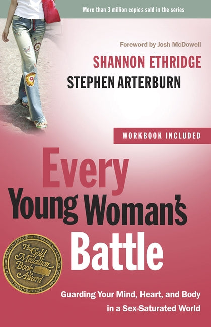 Every Young Woman's Battle: Guarding Your Mind, Heart, and Body in a Sex-Saturated World - Ingram