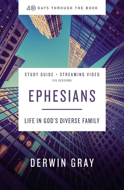 Ephesians Bible Study Guide Plus Streaming Video: Life in God's Diverse Family - Ingram