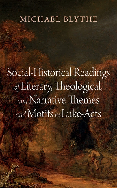Social-Historical Readings of Literary, Theological, and Narrative Themes and Motifs in Luke-Acts - Ingram