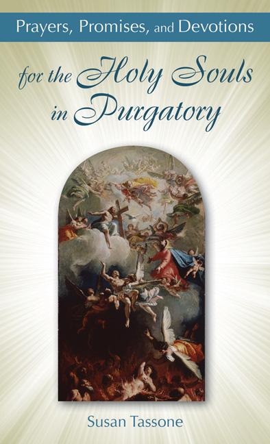 Prayers, Promises, and Devotions for the Holy Souls in Purgatory - Ingram